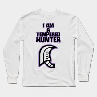 I am a tempered hunter Long Sleeve T-Shirt